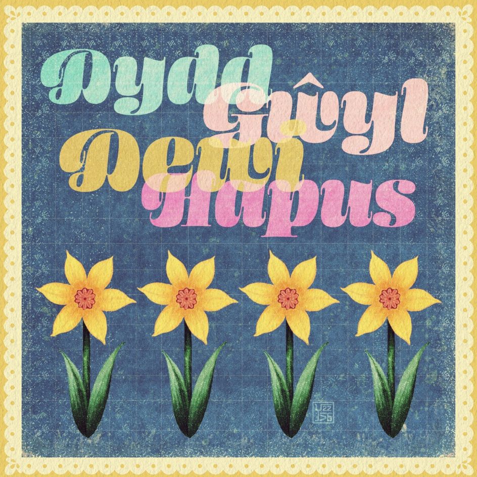 Dydd Gwŷl Dewi Hapus, Happy St David's Day.